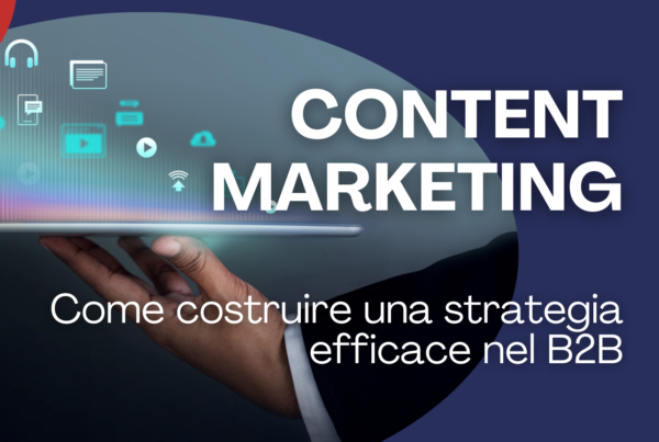 Strategie di content marketing per supportare il business