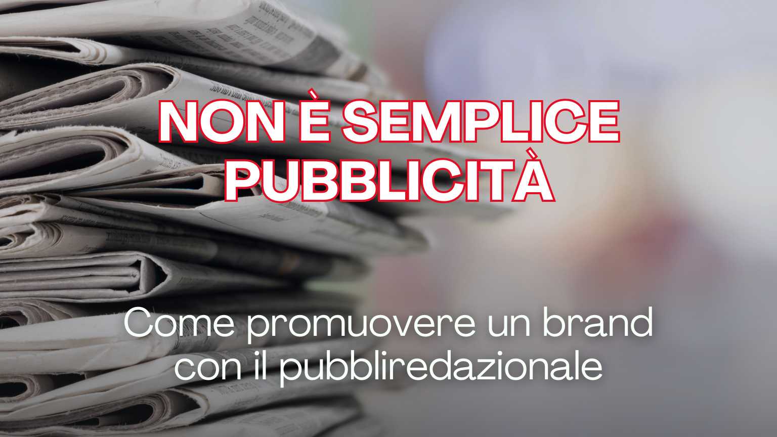 Cos’è un pubbliredazionale e perché è utile nel B2B