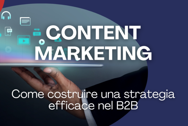 Strategie di content marketing per supportare il business