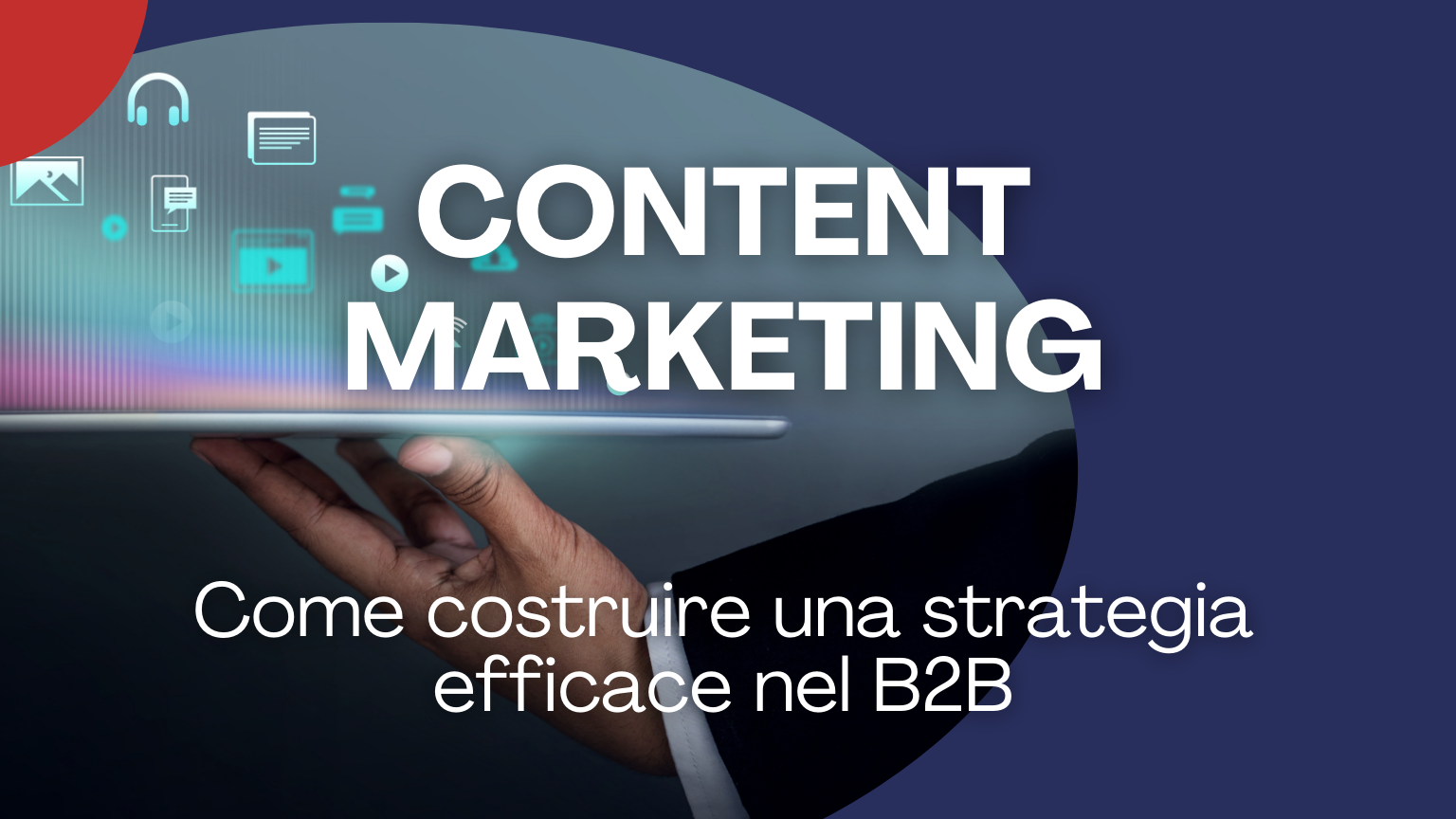 Strategie di content marketing per supportare il business