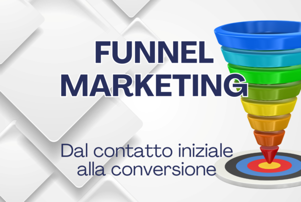 Funnel Marketing: cos'è e perché è importante